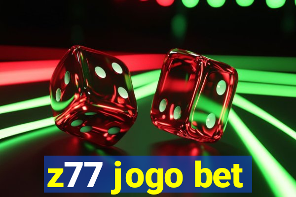 z77 jogo bet